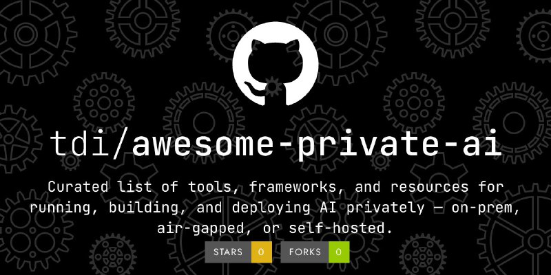 🍭  #人工智能 #私有部署🏵  Awesome Private AI - 私有AI部署资源整理🍥 简介