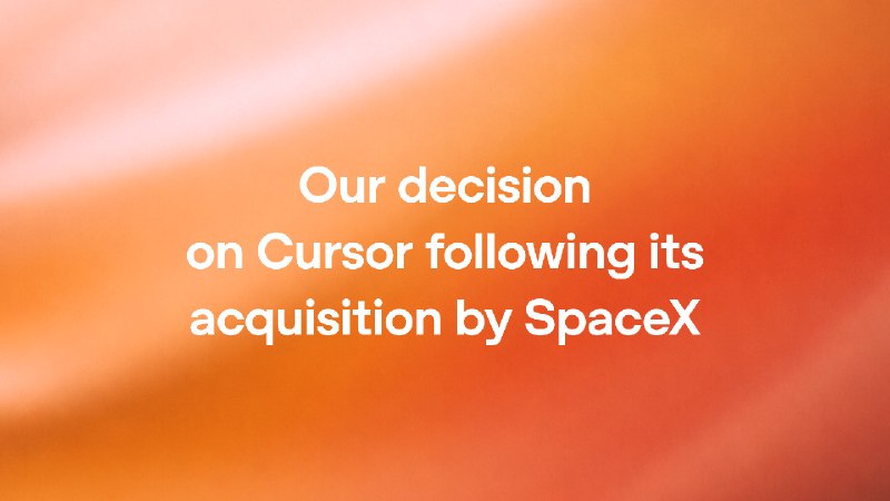 🤖 OpenAI 终止向 Cursor 提供模型，停服日期定为 2026 年 11 月 12 日OpenAI 宣布，因 SpaceX 收购 Cursor，将终止通过 Cursor 提供 OpenAI 模型的合同，建议停服日期为 2026 年 11 月 12 日，并给出合同允许的最大通知期