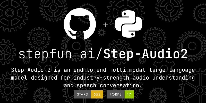 🍭  #多模态AI #语音理解🏵  Step-Audio 2 - 端到端音频理解模型🍥 简介
