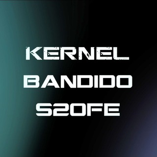 🇮🇱 Bandido Kernel S20 FE r8q/OneUi