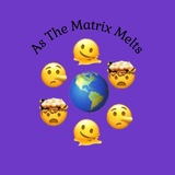 As The Matrix Melts ™