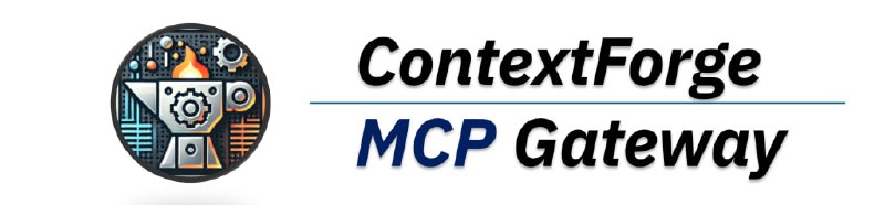 🍭  #AI中间件 #模型协议网关🏵  ContextForge MCP Gateway - 统一模型网关与注册中心🍥 简介
