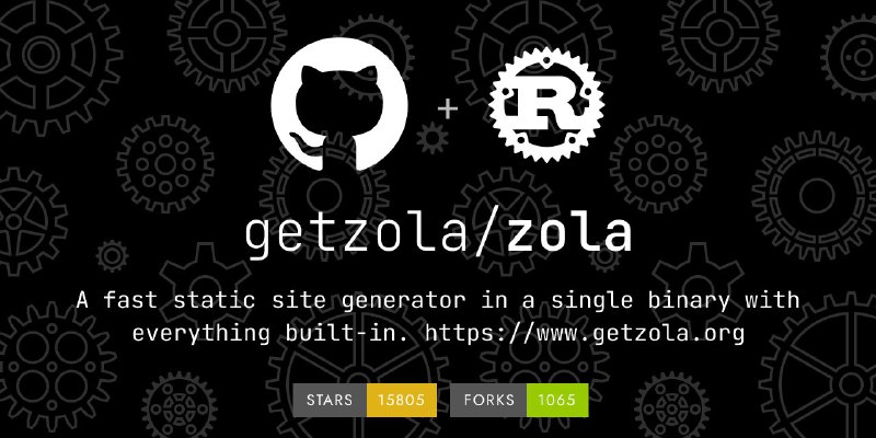 🍭  #静态网站生成 #单文件工具🏵  Zola - 快速静态网站生成🍥 简介