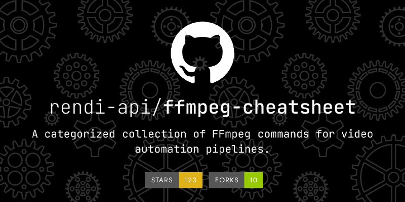 🗣  每日羊毛线报  👈🏵  FFmpeg Cheatsheet - 视频自动化命令手册🍥 简介