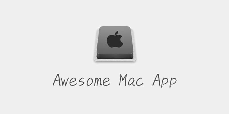 🍭 #macOS #开源工具 #资源合集🏵 Awesome-mac - macOS优质软件资源分类清单🍥 简介