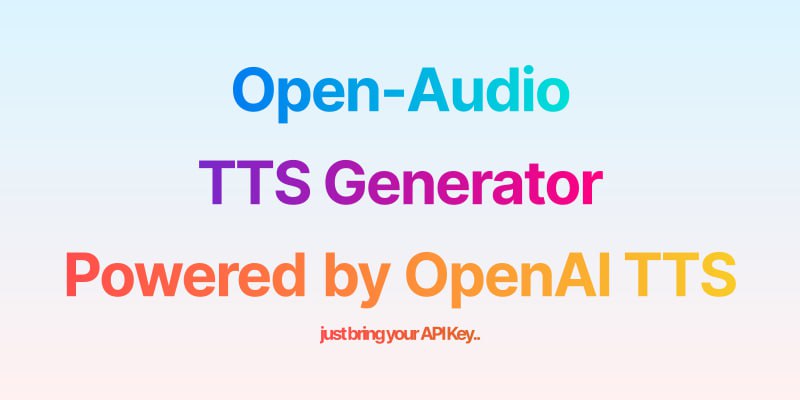 🗣  赚钱项目  |  助力我们  👈🏵  #程序 |  Open-Audio TTS - OpenAI网络文本转语音🍥 简介