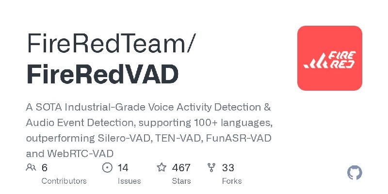 🍭 #语音识别 #人工智能 #音频处理🏵 FireRedVAD - 多语言语音及音频事件检测系统🍥 简介