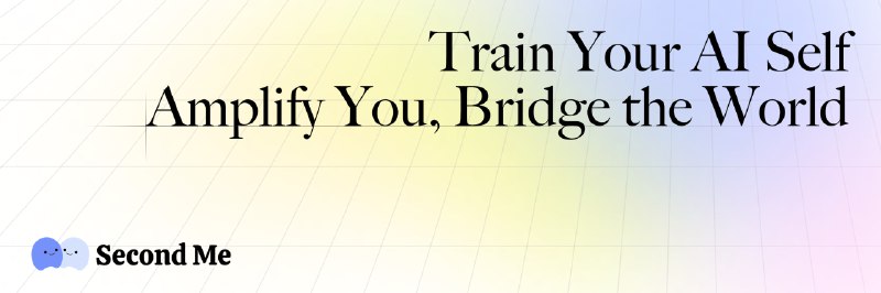 🗣  每日羊毛线报  👈🏵  Second Me - 训练你的AI分身🍥 简介