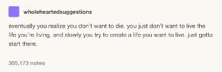 终有一天你会明白原来你想结束的不是你的生命而是你现在的这种人生从那天开始你决定去努力开创那种你想要的生活从那天开始你的故事开启了新的篇章 source