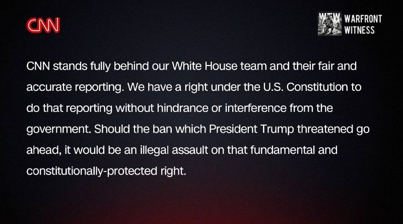 ️🇺🇸CNN reaffirmed their commitment to the White House coverage team and accused the Trump administration of unlawfully attacking a fundamental right to free speech in their response to the ban.