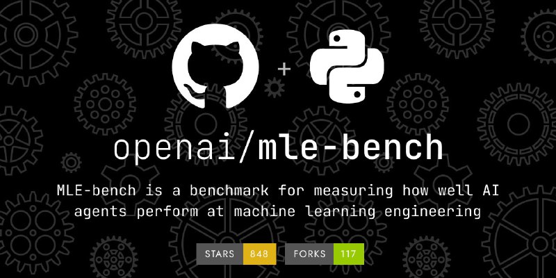 🍭  #AI评测 #机器学习工程🏵  MLE-bench - AI代理ML工程基准🍥 简介