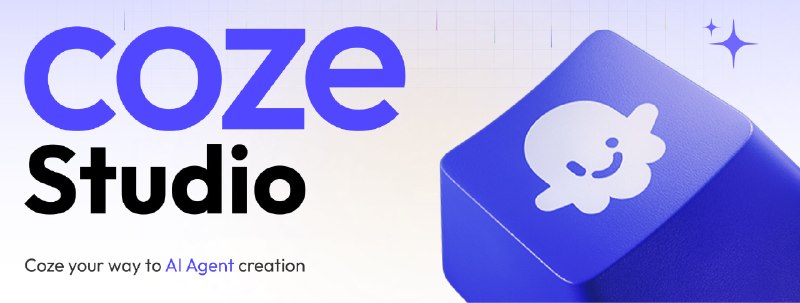 🗣  每日羊毛线报  👈🏵  Coze Studio - 一站式AI智能体开发平台🍥 简介