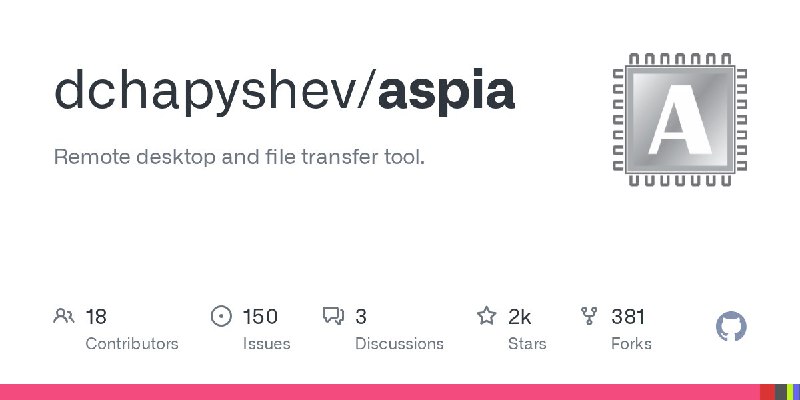 🍭 #远程桌面 #文件传输 #系统工具🏵 Aspia - 远程桌面、文件传输🍥 简介