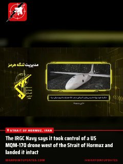 חיל הים של משמרות המהפכה פרסם צילומים שלפיו נראה שהוא משתלט על כטב"מ אמריקאי MQM-170 ממערב למיצר הורמוז ומנ…