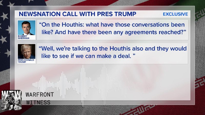 ️🇺🇸🇾🇪 NewsNation reporter Robert Sherman, about President Trump's talks with the Houthis:
