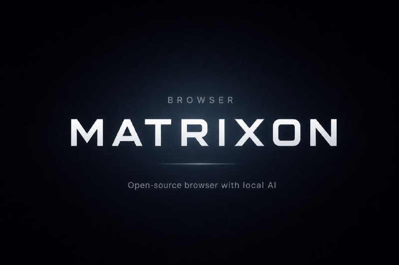🍭 #人工智能 #网页自动化 #隐私保护🏵 MATRIXON-AGENTIC-BROWSER - 基于AI的隐私型网页自动化代理🍥 简介