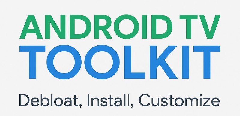 🍭 #Android #工具箱 #电视设备🏵 Android-tv-debloat-toolkit - Android TV系统精简优化工具🍥 简介