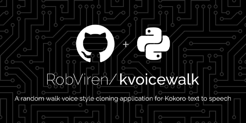 🗣  每日羊毛线报  👈🏵  KVoiceWalk - Kokoro语音克隆🍥 简介