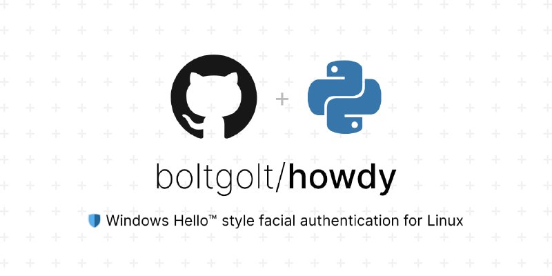 🗣  赚钱项目  |  助力我们  👈🏵  #程序 |  Howdy - Linux人脸识别验证🍥 简介