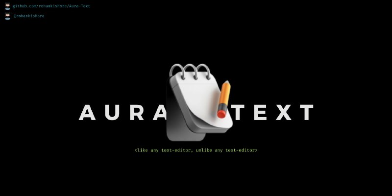 #开源 #Aura-Text #文本编辑器 🏵  #程序 |  Aura-Text - 简洁友好的文本编辑器🍥  简介
