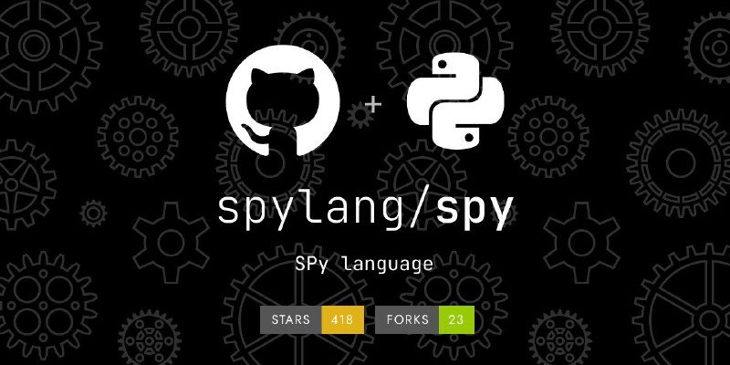 🗣  每日羊毛线报  👈🏵  SPy - 静态可编译Python子集🍥 简介