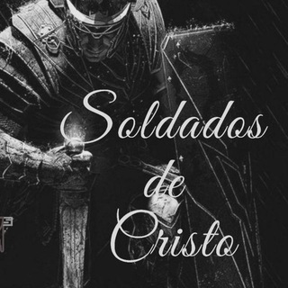 ⚔SOLDADOS DE CRISTO🛡