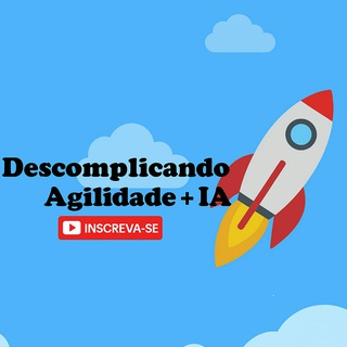 Descomplicando Agilidade+IA