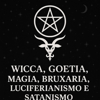 Wicca, Goetia, Magia, Bruxaria, Ocultismo, Luciferianismo e Satanismo
