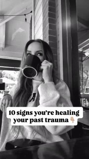 10 Signs You're Healing Your Past Trauma