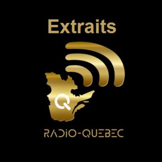 EXTRAITS RADIO-QUÉBEC