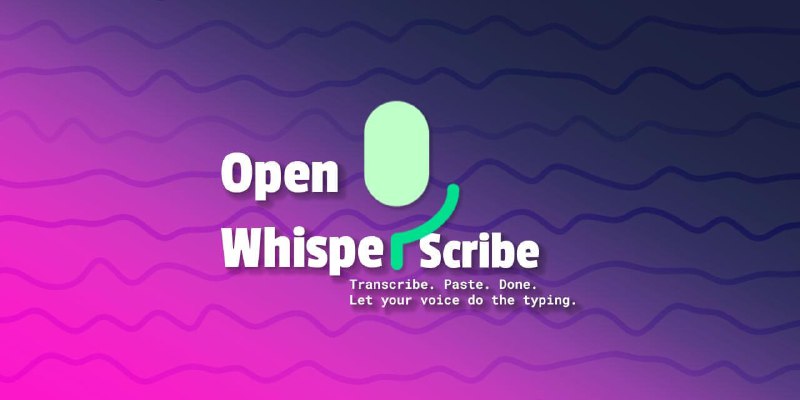 🍭  #语音识别 #效率工具🏵  Open WhisperScribe - 语音转文字助手🍥 简介