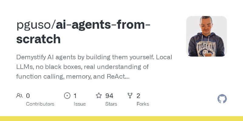 🍭 #AI代理 #LLM #开发教程🏵 Ai-agents-from-scratch - 从零构建AI代理🍥 简介