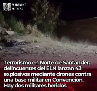 ️🇨🇴 חברי ELN שיגרו 43 מטעני חבלה באמצעות מל"טים נגד בסיס צבאי בקונבנסיון, מחלקת נורטה דה סנטנדר, והותירו…