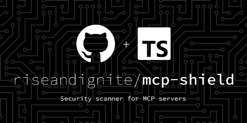 🗣  每日羊毛线报  👈🏵  MCP-Shield - MCP服务器安全扫描工具🍥 简介