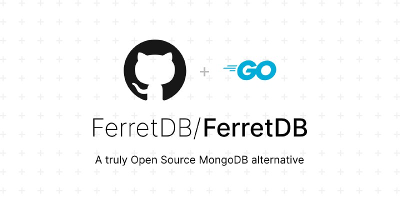 🗣  赚钱项目  |  助力我们  👈🏵  #程序 |  FerretDB - 开源的 MongoDB 替代品🍥 简介